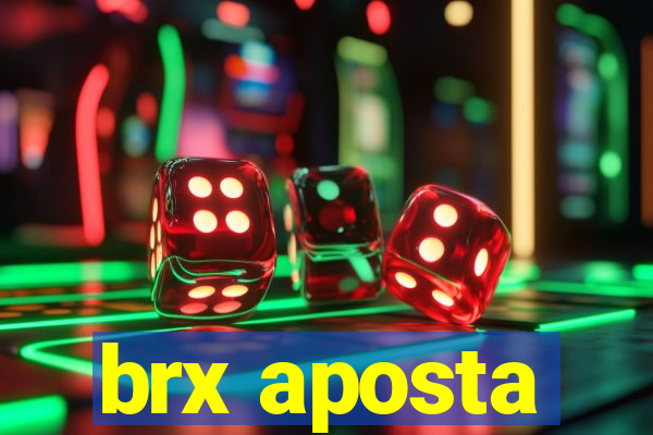 brx aposta